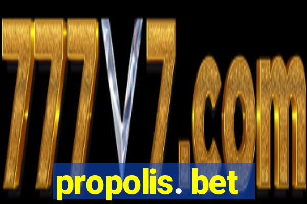 propolis. bet